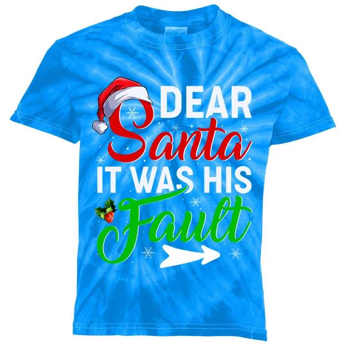 Christmas Couples Funny Gift Dear Santa It Was His Fault Cool Gift Kids Tie-Dye T-Shirt