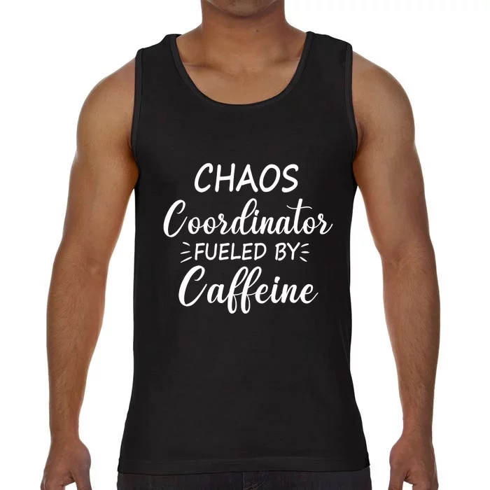 Chaos Coordinator Fueled by Caffeine Funny Coffee Comfort Colors® Tank Top