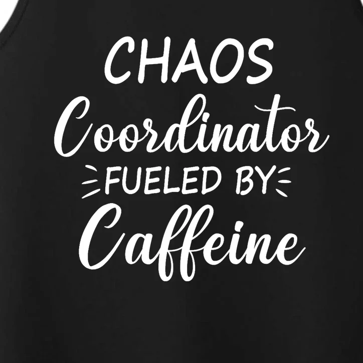 Chaos Coordinator Fueled by Caffeine Funny Coffee Performance Tank