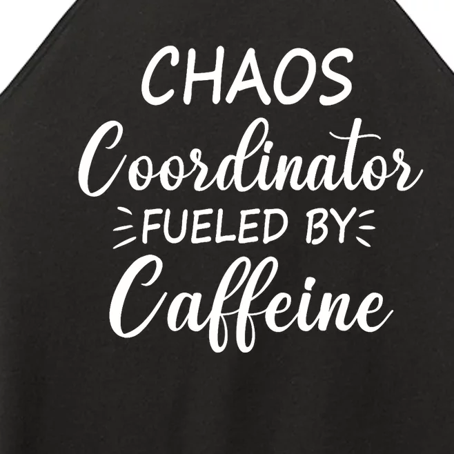 Chaos Coordinator Fueled by Caffeine Funny Coffee Women’s Perfect Tri Rocker Tank