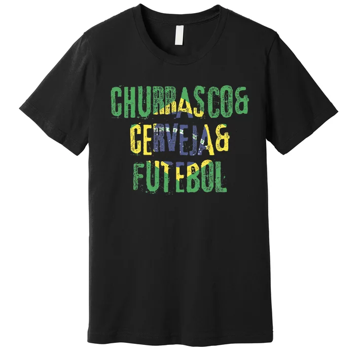 Churrasco & Cerveja & Futebol Brazil Brazilian Premium T-Shirt