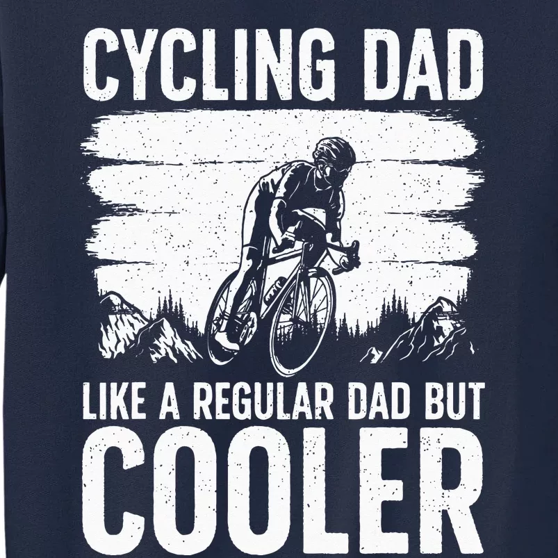 Cool Cycling For Dad MenBicycling Bikers Bicycle Bike Rider Tall Sweatshirt