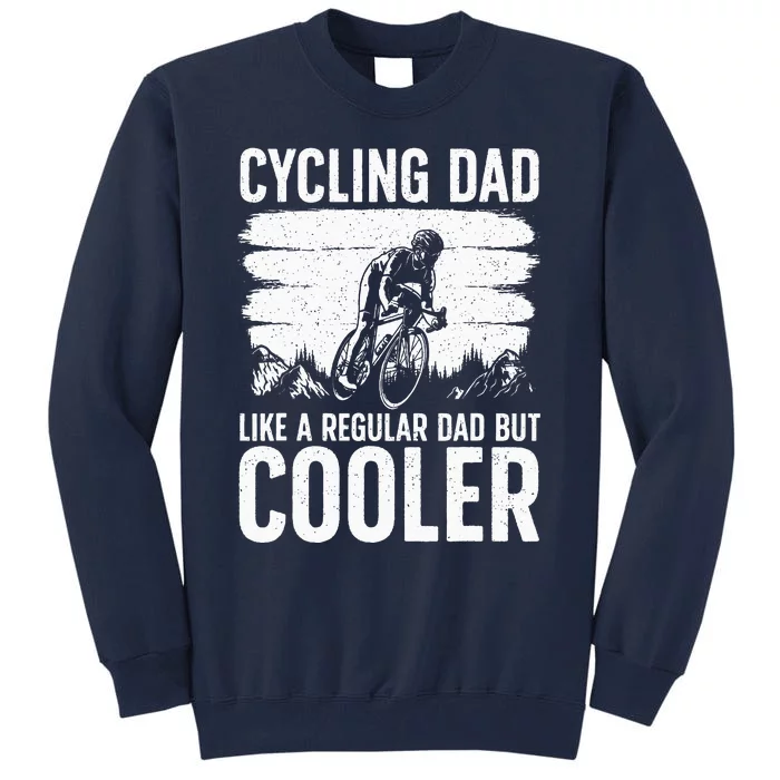 Cool Cycling For Dad MenBicycling Bikers Bicycle Bike Rider Tall Sweatshirt