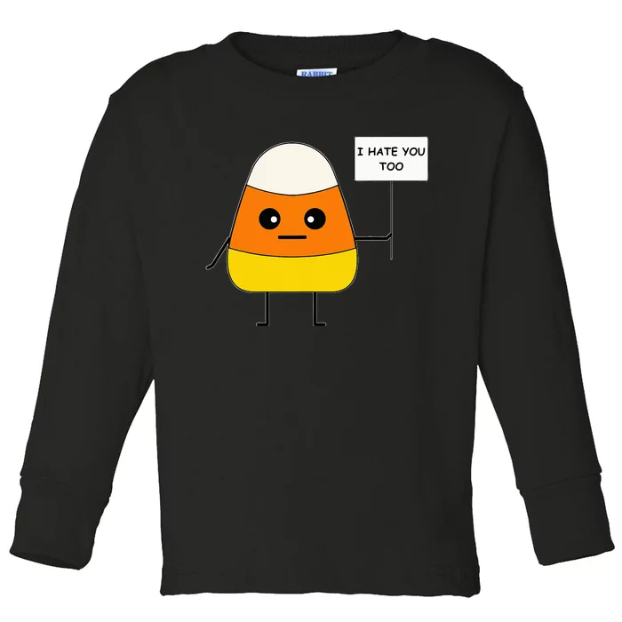 Candy Corn Funny I Hate You Too Team CandyCorn Toddler Long Sleeve Shirt