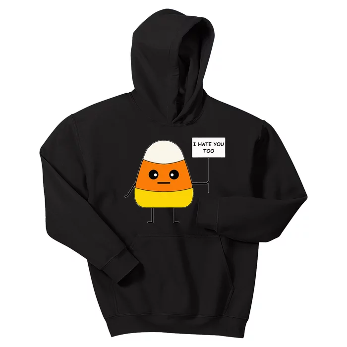 Candy Corn Funny I Hate You Too Team CandyCorn Kids Hoodie