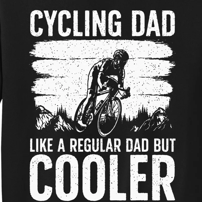 Cool Cycling For Dad Men Bicycling Bikers Bicycle Bike Rider Tall Sweatshirt