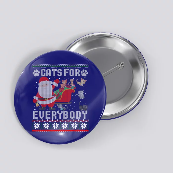 Christmas Cats For Everybody Ugly Sweater Funny Cute Gift Button