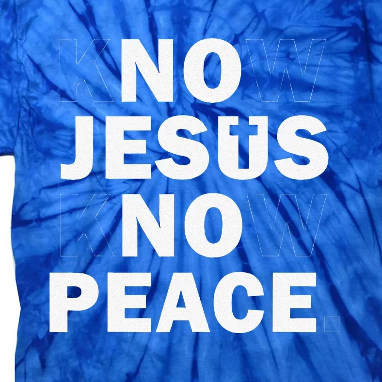 Christian Cross Faith Know Peace Know Jesus Tie-Dye T-Shirt