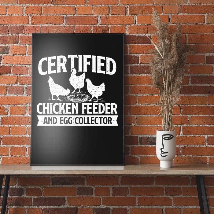 Certified Chicken Feeder And Egg Collector Chicken Farm Poster