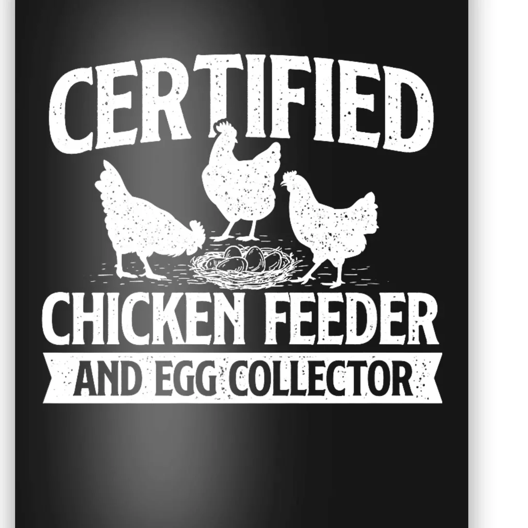 Certified Chicken Feeder And Egg Collector Chicken Farm Poster