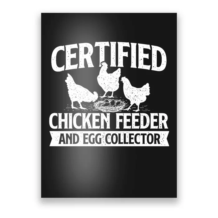 Certified Chicken Feeder And Egg Collector Chicken Farm Poster