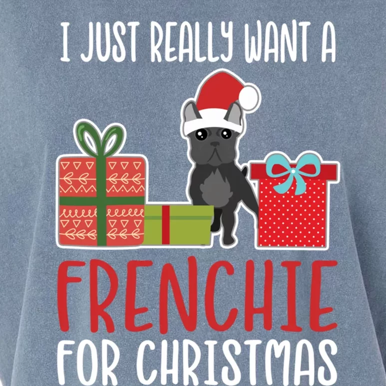 Cute Christmas French Bulldog Owner I Want A Frenchie Gift Garment-Dyed Women's Muscle Tee