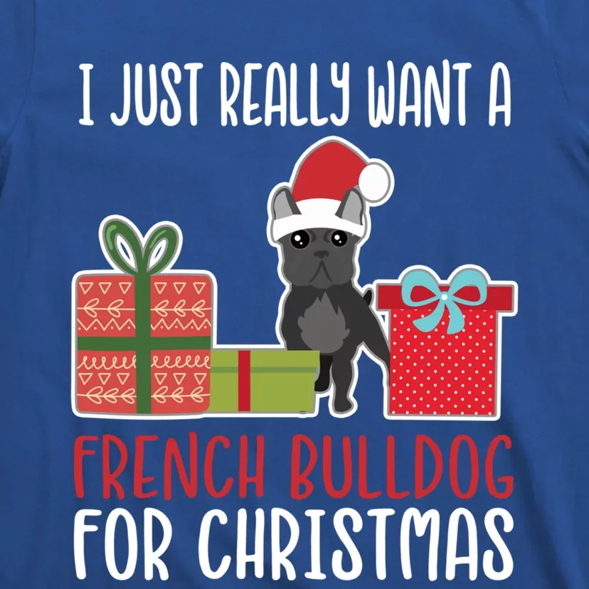 Cute Christmas Frenchie Owner I Want A French Bulldog Gift T-Shirt