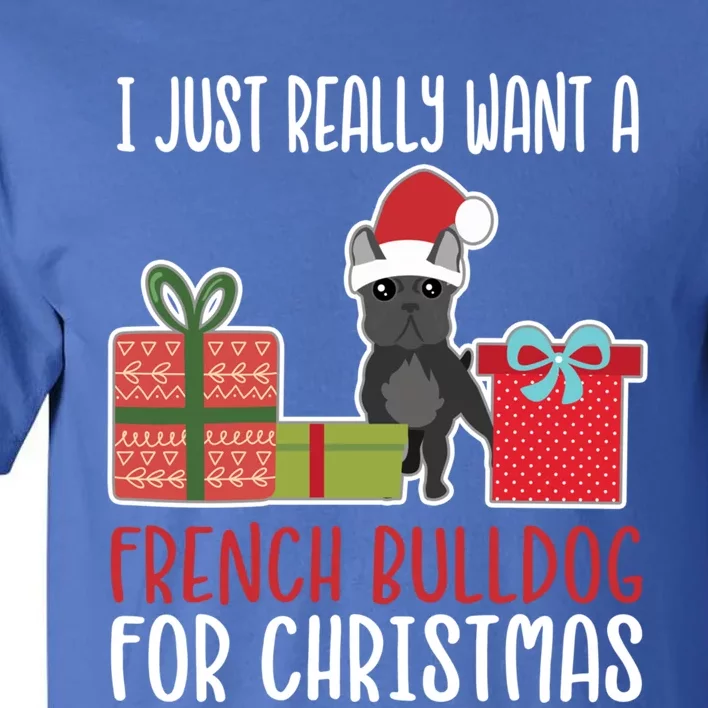 Cute Christmas Frenchie Owner I Want A French Bulldog Gift Tall T-Shirt