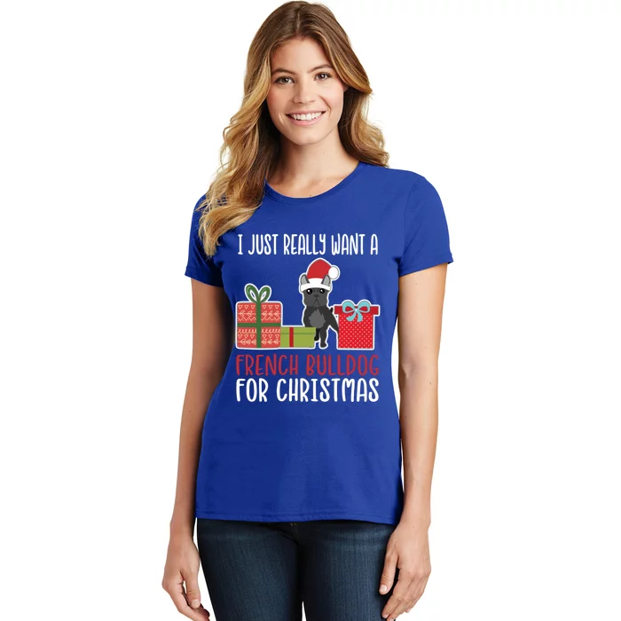 Cute Christmas Frenchie Owner I Want A French Bulldog Gift Women's T-Shirt