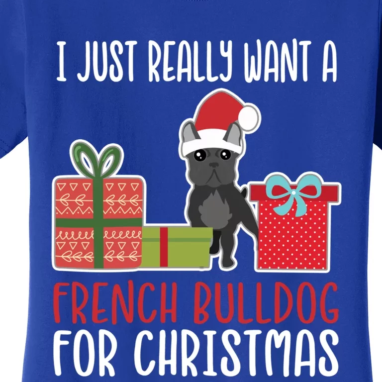 Cute Christmas Frenchie Owner I Want A French Bulldog Gift Women's T-Shirt