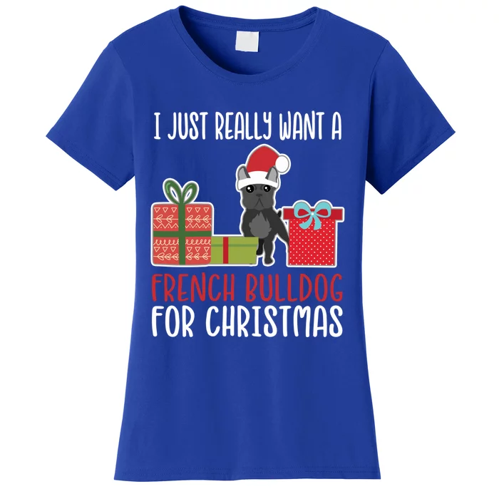 Cute Christmas Frenchie Owner I Want A French Bulldog Gift Women's T-Shirt