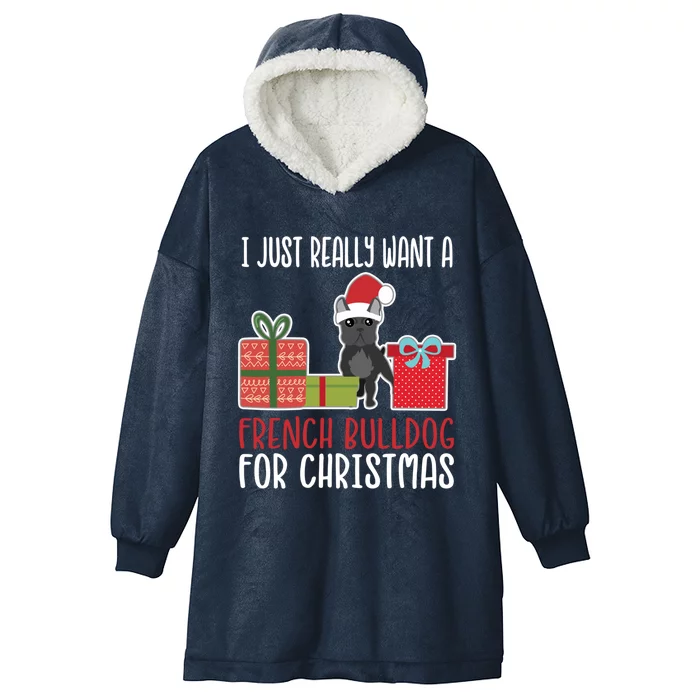 Cute Christmas Frenchie Owner I Want A French Bulldog Gift Hooded Wearable Blanket