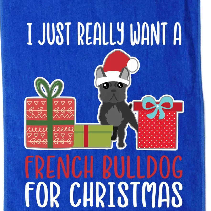 Cute Christmas Frenchie Owner I Want A French Bulldog Gift Platinum Collection Golf Towel