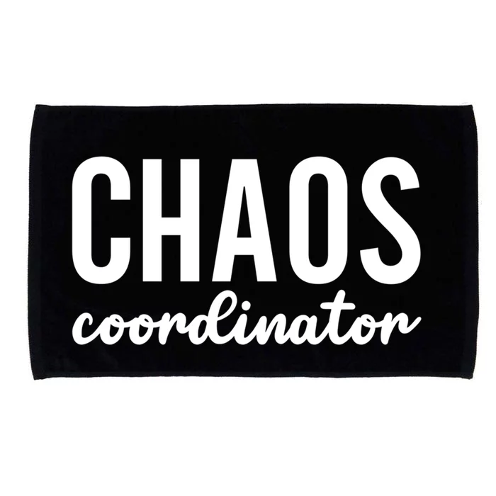 Chaos Coordinator Funny Gift Funny Sarcastic Mom Life Gift Microfiber Hand Towel