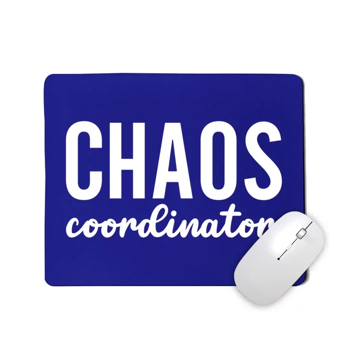 Chaos Coordinator Funny Gift Funny Sarcastic Mom Life Gift Mousepad