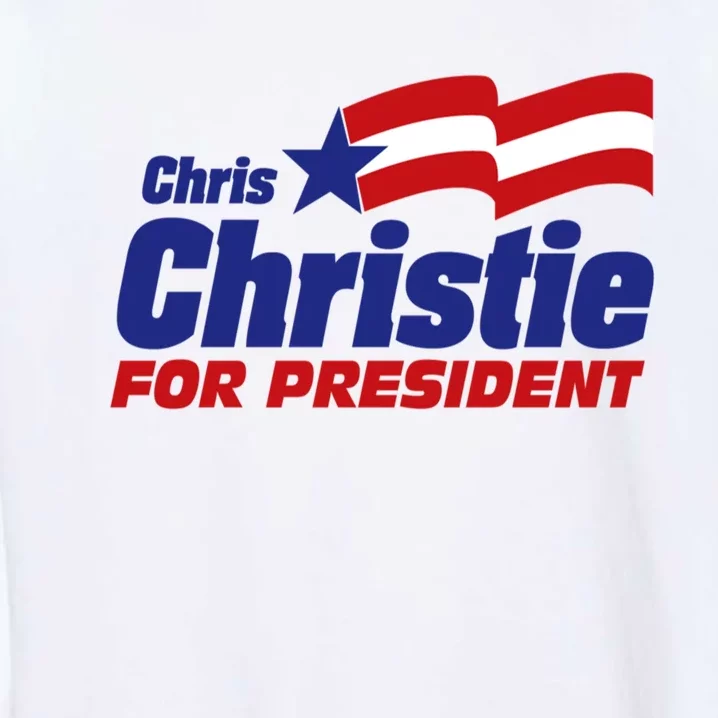 Chris Christie For President 2024 | Christie 2024 Republican Garment-Dyed Sweatshirt