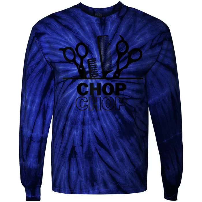 Chop Chop For Barber Hair Stylist Cosmetology Tie-Dye Long Sleeve Shirt