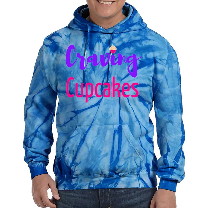 Craving Cupcakes Fun Working Out Gym Diet Lifestyle Desert Funny Gift Tie Dye Hoodie