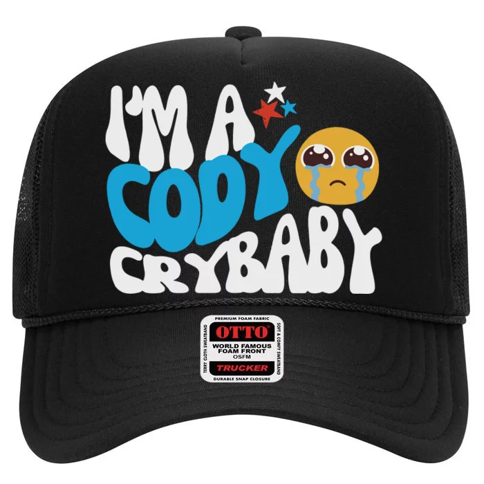 Cody Crybaby For Cody Fan We Want Cody High Crown Mesh Trucker Hat