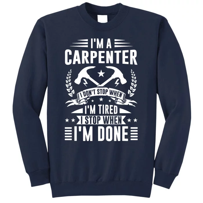 Cool Carpenter Funny Joiner Hard Work Woodworking Tall Sweatshirt