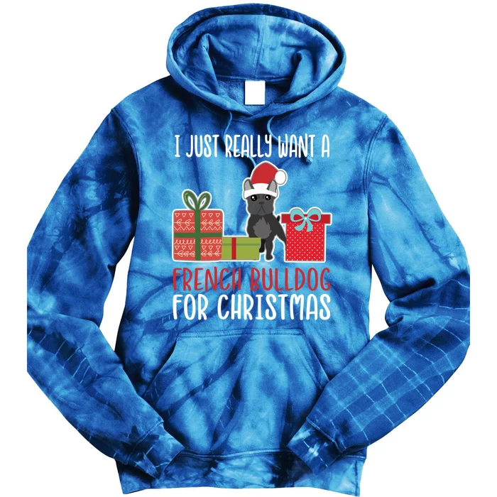 Cute Christmas Frenchie Owner I Want A French Bulldog Cool Gift Tie Dye Hoodie