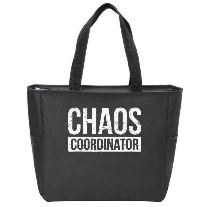 Chaos Coordinator Funny Sarcastic Humor Chaos Coordinator Zip Tote Bag