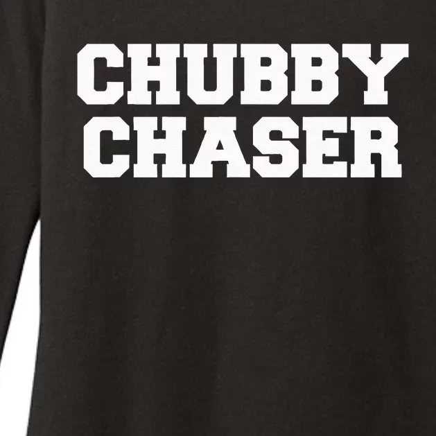 Chubby Chaser Funny Fraternity College Frat Party Greek Womens CVC Long Sleeve Shirt