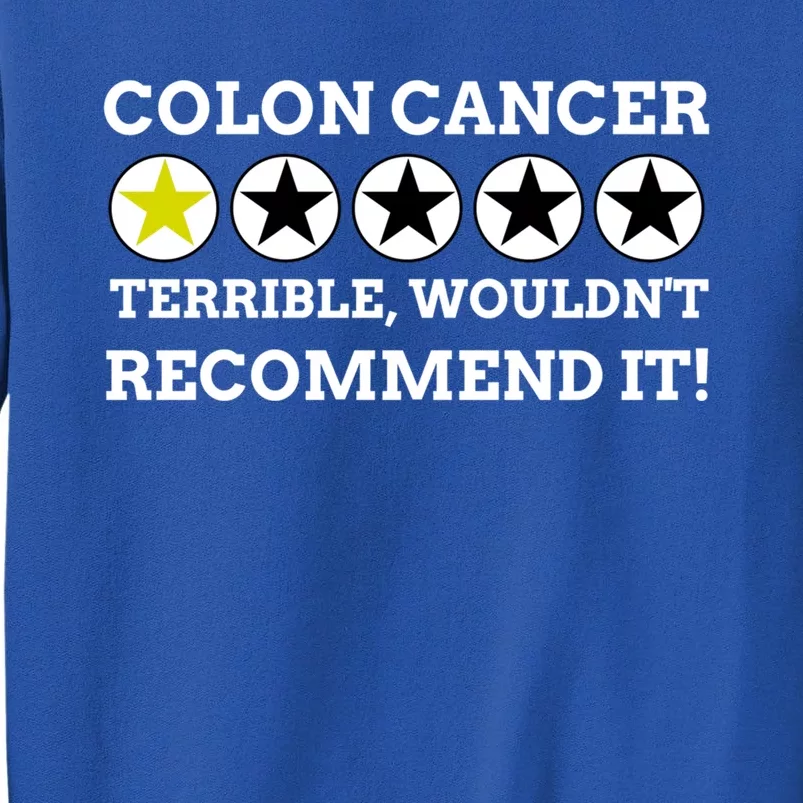 Cancerous Colons Funny Gift Funny Colon Cancer Great Gift Tall Sweatshirt