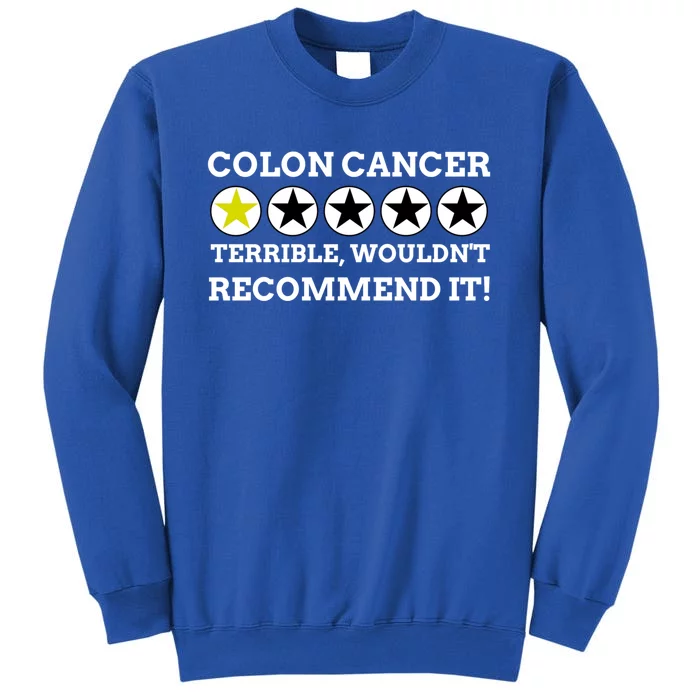 Cancerous Colons Funny Gift Funny Colon Cancer Great Gift Tall Sweatshirt