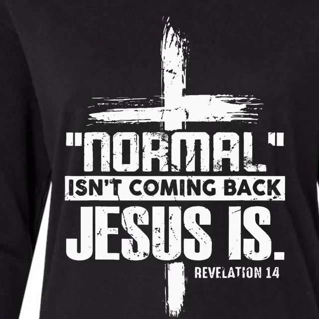 Christian Cross Faith Quote Normal Isnt Coming Back Womens Cotton Relaxed Long Sleeve T-Shirt