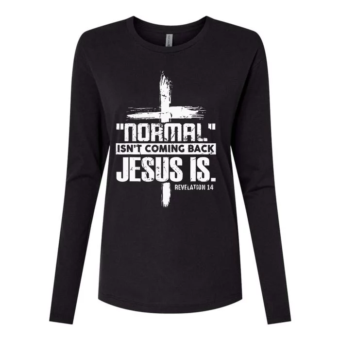 Christian Cross Faith Quote Normal Isnt Coming Back Womens Cotton Relaxed Long Sleeve T-Shirt