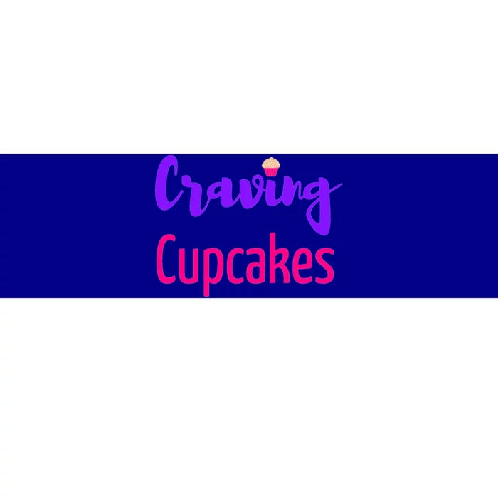 Craving Cupcakes Fun Working Out Gym Diet Lifestyle Desert Great Gift Bumper Sticker