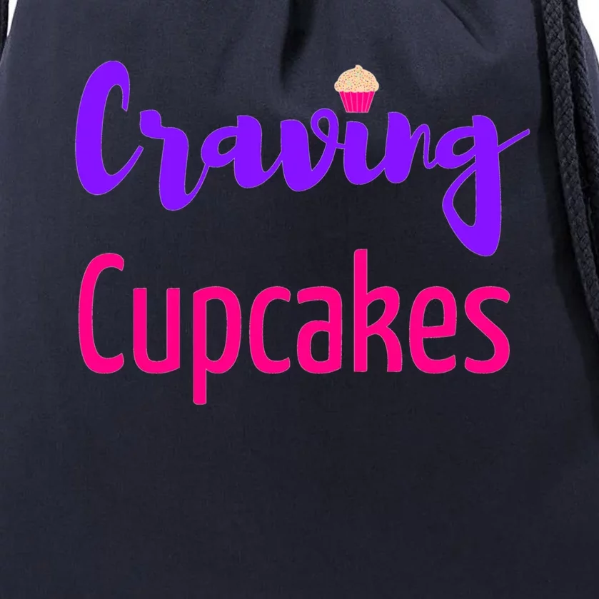 Craving Cupcakes Fun Working Out Gym Diet Lifestyle Desert Great Gift Drawstring Bag