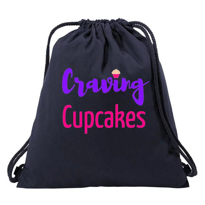 Craving Cupcakes Fun Working Out Gym Diet Lifestyle Desert Great Gift Drawstring Bag