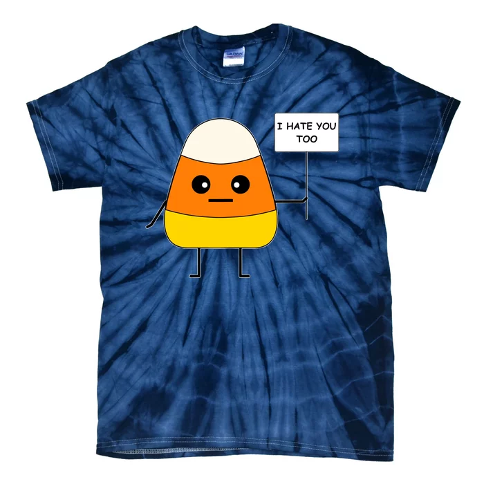 Candy Corn Funny I Hate You Too Team CandyCorn Tie-Dye T-Shirt