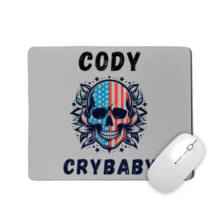 Cody Crybaby Funny Cody Crybaby Pro Wrestling Fans Rhodes Mousepad