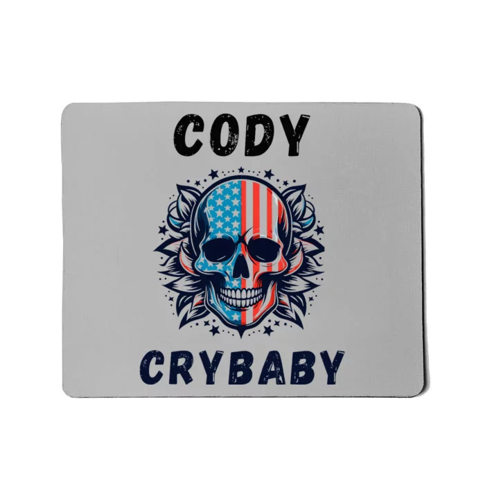 Cody Crybaby Funny Cody Crybaby Pro Wrestling Fans Rhodes Mousepad