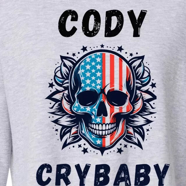 Cody Crybaby Funny Cody Crybaby Pro Wrestling Fans Rhodes Cropped Pullover Crew