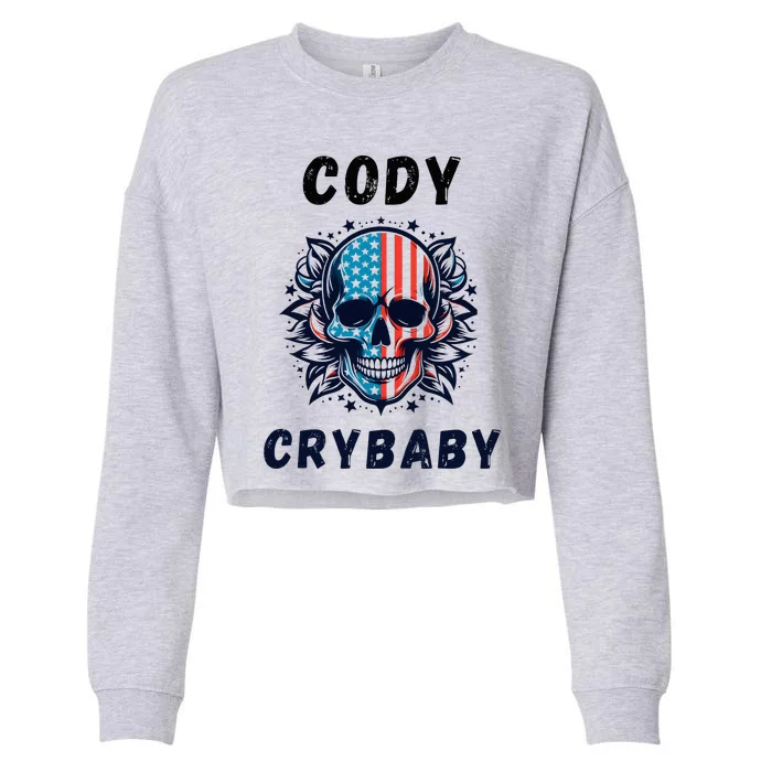 Cody Crybaby Funny Cody Crybaby Pro Wrestling Fans Rhodes Cropped Pullover Crew