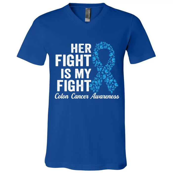 Colon Cancer Gift Her Fight Is My Fight Colorectal Awareness Gift V-Neck T-Shirt