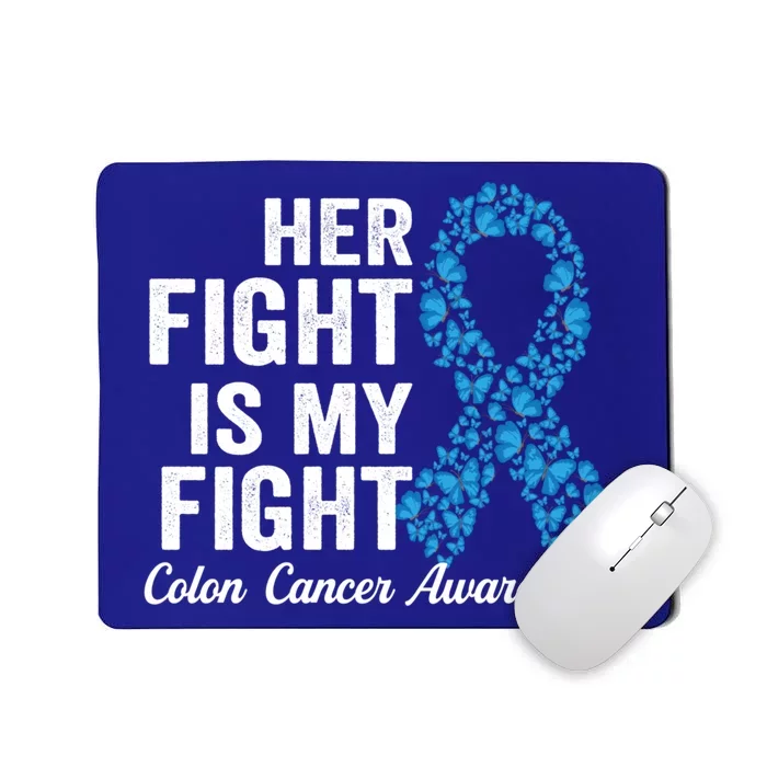 Colon Cancer Gift Her Fight Is My Fight Colorectal Awareness Gift Mousepad