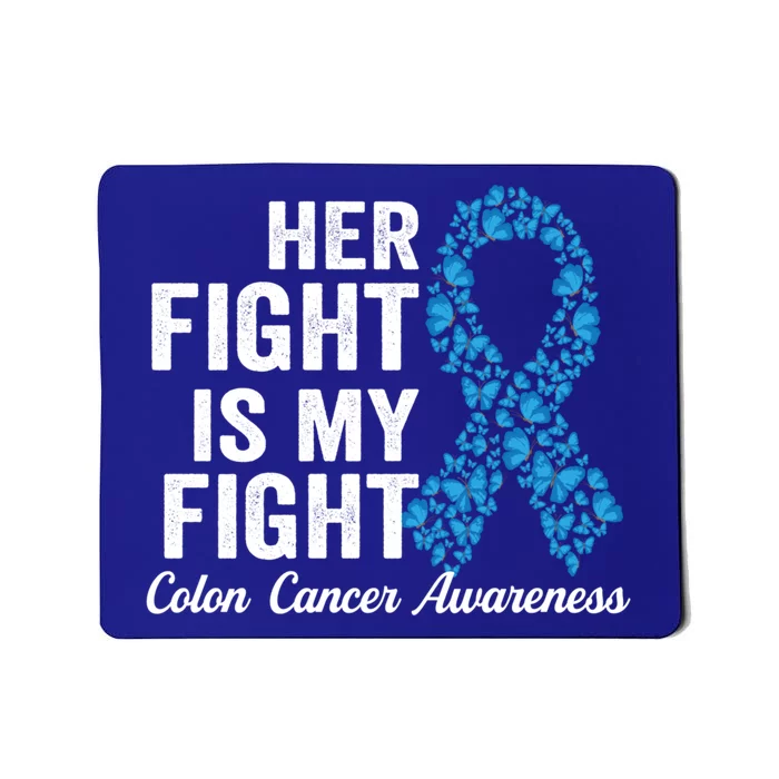 Colon Cancer Gift Her Fight Is My Fight Colorectal Awareness Gift Mousepad