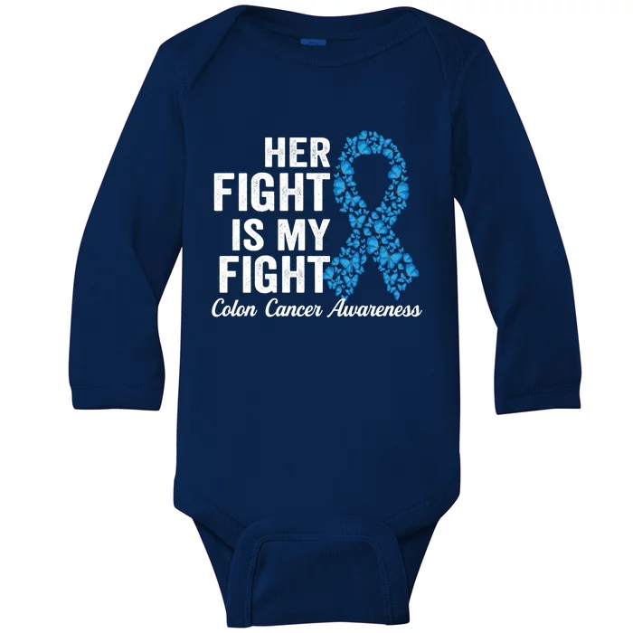 Colon Cancer Gift Her Fight Is My Fight Colorectal Awareness Gift Baby Long Sleeve Bodysuit