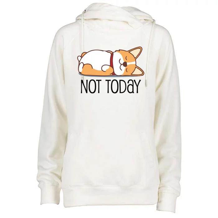 Cute Corgi Gift Funny Dog Lover Not Today Lazy Animal Gift Womens Funnel Neck Pullover Hood